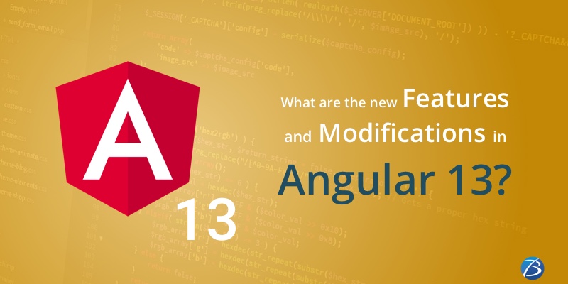 Angular 13: Noteworthy Add-ons, Enhancements, and Modifications!